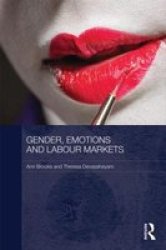 Gender, Emotions and Labour Markets - Asian and Western Perspectives Routledge Studies in Social and Political Thought