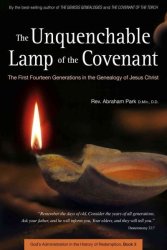 Unquenchable Lamp Of The Covenant - The First Fourteen Generations In The Genealogy Of Jesus Christ Hardcover