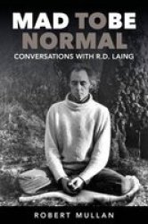 Mad To Be Normal - Conversations With R. D. Laing Paperback 2ND Edition
