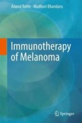 Immunotherapy Of Melanoma 2016 Hardcover 1ST Ed. 2017