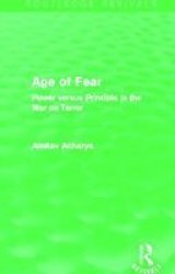 Age Of Fear - Power Versus Principle In The War On Terror Hardcover
