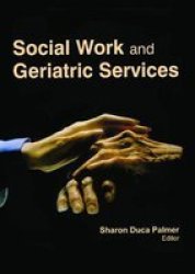 Social Work And Geriatric Services Paperback