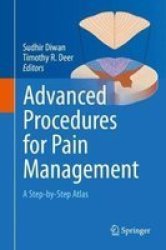 Advanced Procedures For Pain Management - A Step-by-step Atlas Hardcover 1ST Ed. 2018