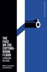 The Face On The Cutting-room Floor - Picador Classic Paperback Main Market Ed.