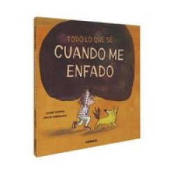 Todo Lo Que Se Cuando Me Enfado Spanish Hardcover