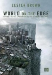 World on the Edge - How to Prevent Environmental and Economic Collapse Paperback