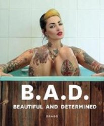 B.a.d. Beautiful And Determined Paperback