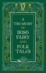 A Treasury Of Irish Fairy And Folk Tales Hardcover