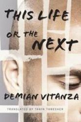This Life Or The Next - A Novel Hardcover