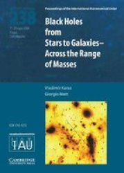 Black Holes iau S238 - From Stars To Galaxies - Across The Range Of Masses hardcover