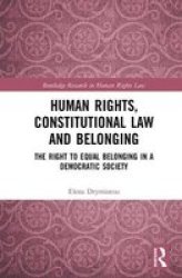 Human Rights Constitutional Law And Belonging - The Right To Equal Belonging In Democratic Society Hardcover
