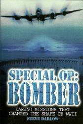 Special Op : Bomber By Steve Darlow New Soft Cover