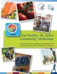 Eat Healthy Be Active - Community Workshops Paperback