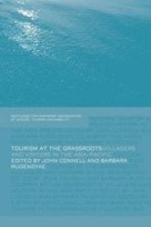Tourism At The Grassroots: Villagers And Visitors In The Asia-pacific Contemporary Geographies Of Leisure Tourism And Mobility