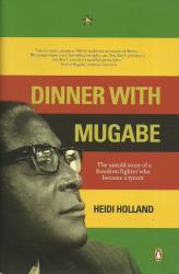 Dinner With Mugabe By Heidi Holland New Hard Cover