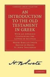 An Introduction to the Old Testament in Greek: With an Appendix Containing the Letter of Aristeas Cambridge Library Collection - Religion