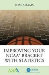 Improving Your Ncaa Bracket With Statistics Paperback