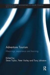 Adventure Tourism - Meanings Experience And Learning Paperback