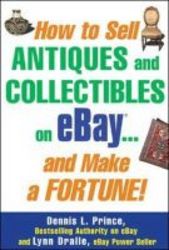 How To Sell Antiques And Collectibles On Ebay... And Make A Fortune paperback