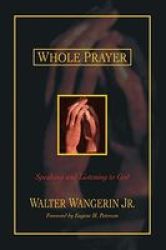 Whole Prayer - Speaking And Listening To God Paperback