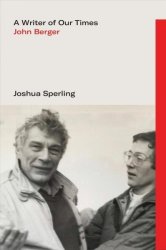 A Writer Of Our Time - The Life And Work Of John Berger Hardcover