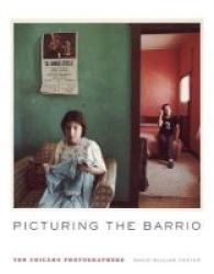 Picturing The Barrio - Ten Chicano Photographers Paperback