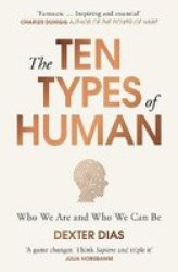 The Ten Types Of Human - A New Understanding Of Who We Are And Who We Can Be Paperback