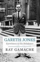 Gareth Jones - Eyewitness To The Holodomor Paperback 2ND New Edition