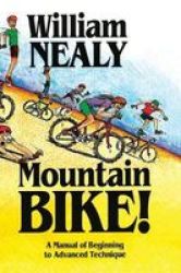 Mountain Bike - A Manual Of Beginning To Advanced Technique Hardcover