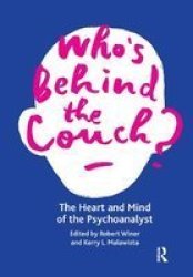 Who& 39 S Behind The Couch? - The Heart And Mind Of The Psychoanalyst Hardcover