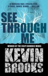 See Through Me - Kevin Brooks Paperback
