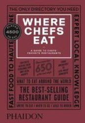 Where Chefs Eat: A Guide To Chefs& 39 Favorite Restaurants Hardcover 3RD Edition