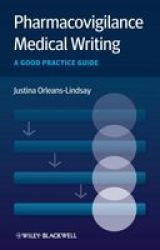 Pharmacovigilance Medical Writing - A Good Practice Guide Paperback