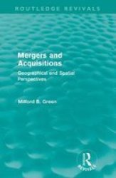 Mergers And Acquisitions - Geographical And Spatial Persspectives Paperback