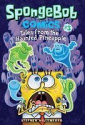 Spongebob Comics: Book 3 - Tales From The Haunted Pineapple Paperback