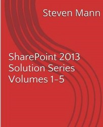 Sharepoint 2013 Solution Series Volumes 1-5