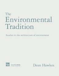 The Environmental Tradition - Studies in the Architecture of Environment