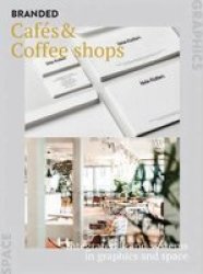 Brandlife: Cafes & Coffeehouses - Integrated Brand Systems In Graphics And Space Paperback
