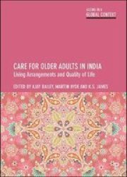 Care For Older Adults In India - Living Arrangements And Quality Of Life Hardcover