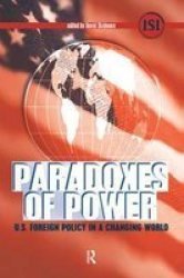 Paradoxes of Power: U.s. Foreign Policy in a Changing World International Studies Intensives
