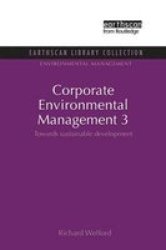 Corporate Environmental Management 3 - Towards Sustainable Development Paperback
