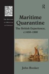 Maritime Quarantine - The British Experience C.1650-1900 Paperback