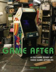 Game After: A Cultural Study Of Video Game Afterlife The Mit Press