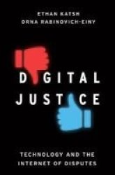Digital Justice - Technology And The Internet Of Disputes Hardcover