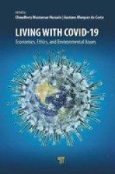Living With COVID-19 - Economics Ethics And Environmental Issues Hardcover