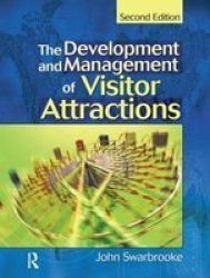 Development and Management of Visitor Attractions, Second Edition