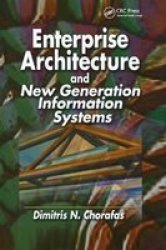 Enterprise Architecture And New Generation Information Systems Paperback
