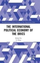 The International Political Economy Of The Brics Hardcover