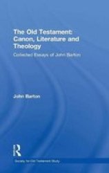 Old Testament: Canon Literature And Theology - Collected Essays Of John Barton Hardcover New Edition