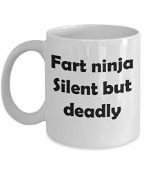 Funny Ninja Novelty Gift Mug - 11OZ Ceramic Coffee & Tea Mug - Fart Ninja Silent But Deadly